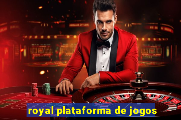 royal plataforma de jogos